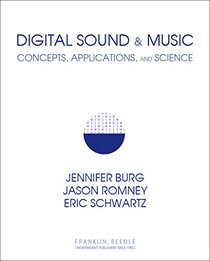 Digital Sound & Music: Concepts, Applications, and Science