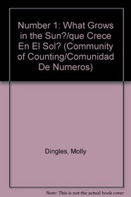 Number 1: What Grows in the Sun?/que Crece En El Sol? (Community of Counting/Comunidad De Numeros) (Spanish Edition)