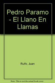 Pedro Paramo - El Llano En Llamas (Spanish Edition)