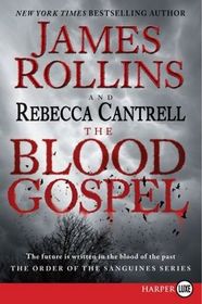 The Blood Gospel (Order of the Sanguines, Bk 1) (Larger Print)