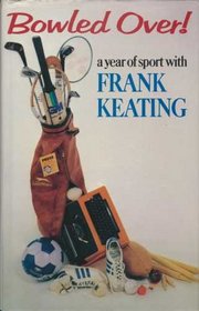 Bowled over!: A year of sport with Frank Keating