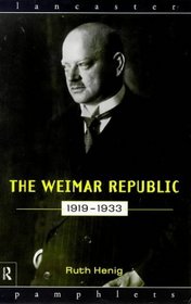 The Weimar Republic, 1919-1933 (Lancaster Pamphlets)