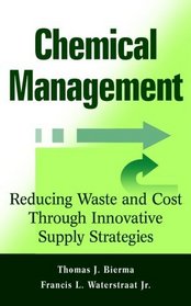 Chemical Management : Reducing Waste and Cost Through Innovative Supply Strategies