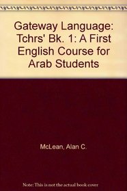 Gateway Language: Tchrs' Bk. 1: A First English Course for Arab Students