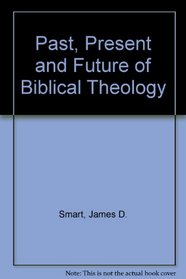 The Past, Present, and Future of Biblical Theology