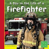A Day in the Life of a Firefighter (First Facts)