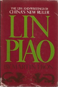 Lin Piao;: The life and writings of China's new ruler