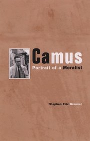 Camus: Portrait of a Moralist