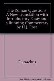 The Roman Questions of Plutarchus: A New Translation, With Introductory Essays & A Running Commentary