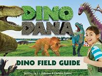 Dino Dana: A Field Guide into Science and Adventure