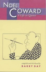 Noel Coward: A Life in Quotes