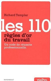 Les 110 règles d'or du travail (French Edition)