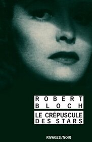 Le crpuscule des stars (Rivages noir (poche)) (French Edition)