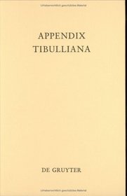 Appendix Tibulliana (Texte Und Kommentare)