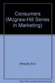 Consumers (McGraw-Hill Series in Marketing)