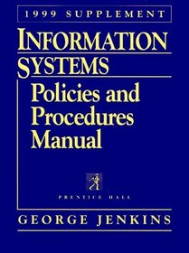 Information Systems Policies and Procedures Manual: 1999 Supplement (Information Systems Policies  Procedures Manual Supplement)