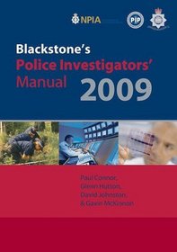 Blackstone's Police Investigators' Manual 2009 (Blackstone's Police Manuals)