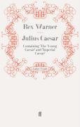 Julius Caesar: Containing 'The Young Caesar' and 'Imperial Caesar'