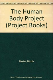 The Human Body Project (Project Books)