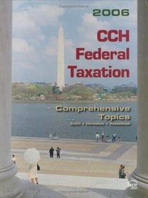 CCH Federal Taxation: Comprehensive Topics (2006)