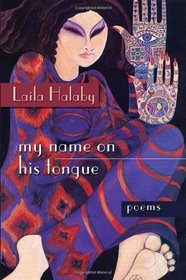 My Name on His Tongue: Poetry (Arab American Writing)