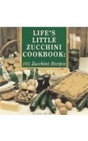 Life's Little Zucchini Cookbook: 101 Zucchini Recipes (Cooking at Its Best from Avery Color Studios)