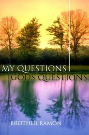 My Questions-- God's Questions