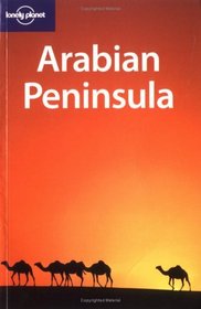 Lonely Planet Arabian Peninsula (Lonely Planet Arabian Peninsula)