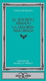 El Senorito Mimado/La Senorita Malcriada (Spanish Edition)