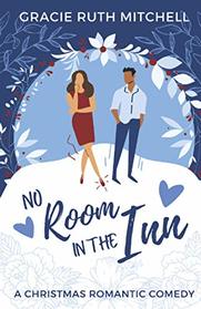 No Room in the Inn: A Holiday Romantic Comedy
