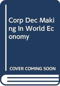 Corp Dec Making in World Economy, 2/e