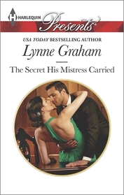 The Secret His Mistress Carried (Harlequin Presents, No 3298)