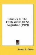 Studies In The Confessions Of St. Augustine (1919)