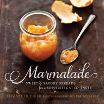 Marmalade: Sweet and Savory Spreads for a Sophisticated Taste