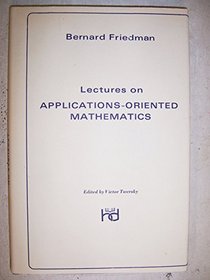 Lectures On Applications Oriented Mathematics