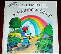 I Climbed a Rainbow Once (Stardust Book)