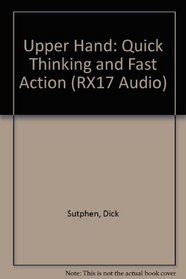 Upper Hand: Quick Thinking and Fast Action (RX17 Audio)