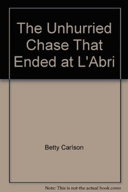 The Unhurried Chase That Ended at L'Abri