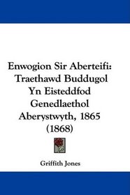 Enwogion Sir Aberteifi: Traethawd Buddugol Yn Eisteddfod Genedlaethol Aberystwyth, 1865 (1868) (Welsh Edition)