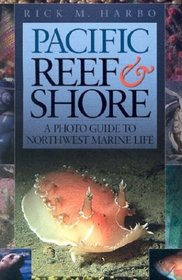 Pacific Reef & Shore: A Photo Guide to Northwest Marine Life