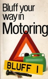 The Bluffer's Guide to Motoring
