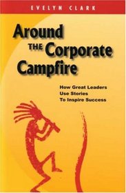 Around The Corporate Campfire 