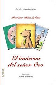 El invierno del senor oso/ The Winter of Mr. Bear (Mi Primer Album De Fotos/ My First Photo Album) (Spanish Edition)