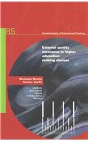 External Quality Assurance in Higher Education: Making Choices (Fundamentals of Educational Planning)