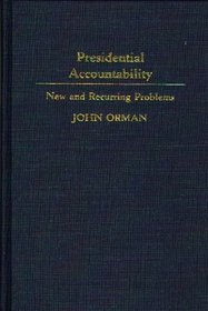 Presidential Accountability : New and Recurring Problems (Contributions in Political Science)