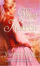 West of Heaven (Harlequin Historicals, No 714)
