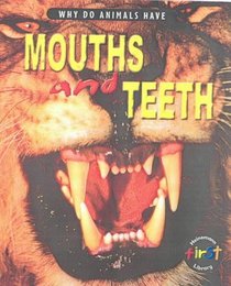 Why Do Animals Have Mouth and Teeth? (Why do animals have?)