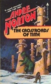 The Crossroads of Time (Crosstime, Bk 1)
