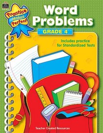 Word Problems Grade 4 (Practice Makes Perfect (Teacher Created Materials))