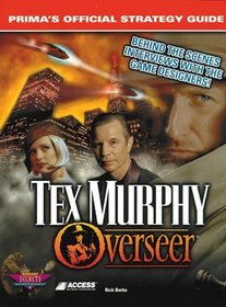 Tex Murphy: Overseer : Prima's Official Strategy Guide (Secrets of the Games Series.)